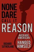 None Dare Call It Reason: How the Average American Has Hanged Himself