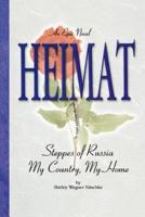 Heimat: Steppes of Russia My Country, My Home