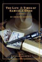 The Life and Times of Samuel J. Groo: An American Adventure