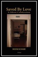 Saved By Love:A Silent Confession