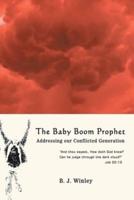 The Baby Boom Prophet:Addressing our Conflicted Generation