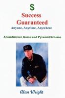 Success Guaranteed:Anyone, Anytime, Anyplace