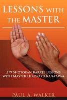 Lessons with the Master:279 Shotokan Karate Lessons with Master Hirokazu Kanazawa