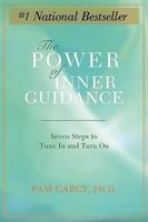 The Power of Inner Guidance: Seven Steps to Tune in and Turn on