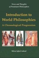 Introduction to World Philosophies :A Chronological Progression
