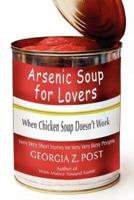 Arsenic Soup For Lovers:When Chicken Soup Doesn't Work