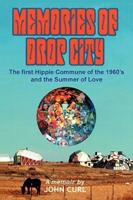 Memories of Drop City:The first hippie commune of the 1960's and the Summer of Love