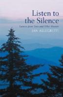 Listen to the Silence: Lessons from Trees and Other Masters