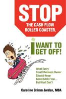 Stop the Cash Flow Roller Coaster, I Want to Get Off!