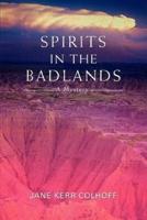 Spirits in the Badlands