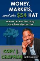 Money, Markets, and the $54 Hat: What We Can Learn from Taking a New Financial Perspective