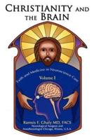 Christianity and the Brain: Volume I: Faith and Medicine in Neuroscience Care