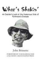 What's Shakin': An Insider's Look at the Humorous Side of Parkinson's Disease