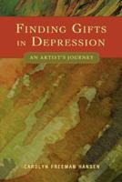 Finding Gifts in Depression:An Artist's Journey