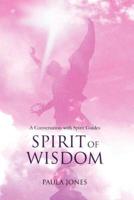 Spirit of Wisdom:A conversation with Spirit Guides