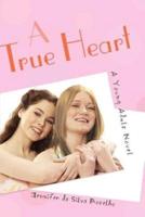 A True Heart:A Young Adult Novel
