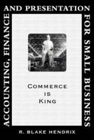 Accounting, Finance and Presentation for Small Business: Commerce Is King