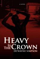 Heavy Is the Crown