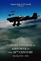 The Effectiveness of Airpower in the 20th Century :Part One (1914 - 1939)