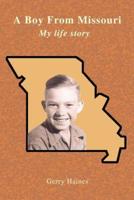 A Boy From Missouri:My life story