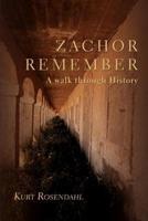 Zachor Remember: A Walk Through History