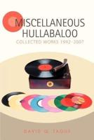 Miscellaneous Hullabaloo: Collected Works 1992-2007