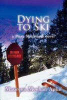 Dying to Ski:a Mary MacIntosh novel