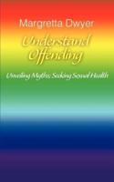 Understand Offending:Unveiling Myths; Seeking Sexual Health