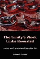 The Trinity's Weak Links Revealed:A chain is only as strong as it's weakest link