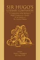 Sir Hugo's Literary Companion:A Compendium of the Writings of Hugo's Companions, Chicago On the Subject of Mr. Sherlock Holmes