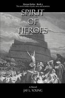 Spirit Of Heroes:Heroes Series - Book 2