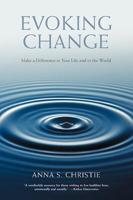 Evoking Change: Make a Difference in Your Life and in the World