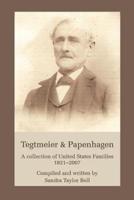 Tegtmeier & Papenhagen: A Collection of United States Families1821-2007