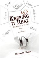 Keeping It Real: The Reality of It All!
