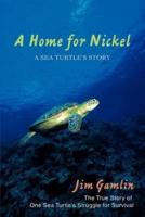 A Home for Nickel:A Sea Turtle's Story