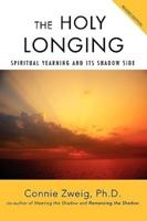 The Holy Longing:Spiritual Yearning and Its Shadow Side