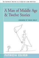 A Man of Middle Age & Twelve Stories