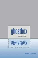 Ghostbox:A memoir