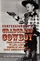 Confessions of a Crabgrass Cowboy: From Lincoln Logs to Lava Lamps: Coming of Age in an Early American Suburb