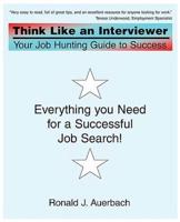 Think Like an Interviewer: Your Job Hunting Guide to Success
