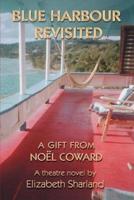 Blue Harbour Revisited: A Gift from Noel Coward