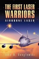 The First Laser Warriors: Airborne Laser