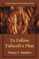 To Follow Yahweh's Plan:A Story Based on the Book of Ruth