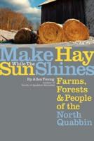 Make Hay While the Sun Shines:Farms, Forests and People of the North Quabbin