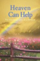 Heaven Can Help:The Autobiography of a Medium