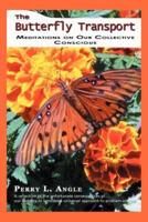 The Butterfly Transport:Meditations on Our Collective Conscious