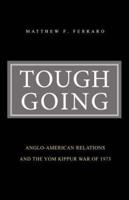 Tough Going:Anglo-American Relations and the Yom Kippur War of 1973