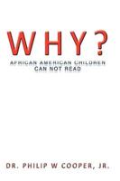 WHY?: AFRICAN AMERICAN CHILDREN CAN NOT READ