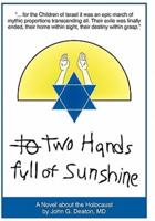 Two Hands Full of Sunshine (Volume 2): An Epic about Children Trapped in the Holocaust
