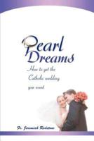 Pearl Dreams:How to get the Catholic wedding you want